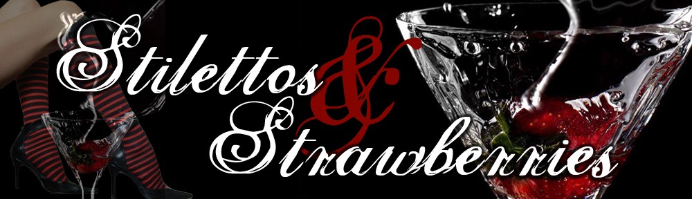 Stilettos ~N~ Strawberries